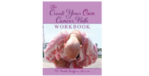 The Create Your Own Cancer Path Workbook