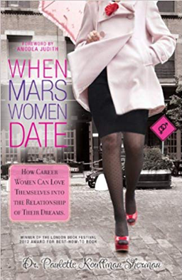 When Mars Women Date: How Career Women Can Love Themselves In to the Relationship of Their Dreams